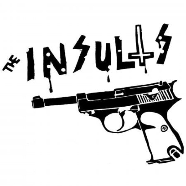 Black graphic design featuring the word 'THE INSULTS' in dripping stencil-style lettering above a black handgun silhouette on a white background.