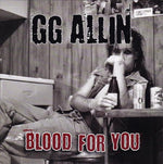 ALLIN, GG- Blood For You 7"