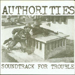 AUTHORITIES- Soundtrack For Trouble 7"