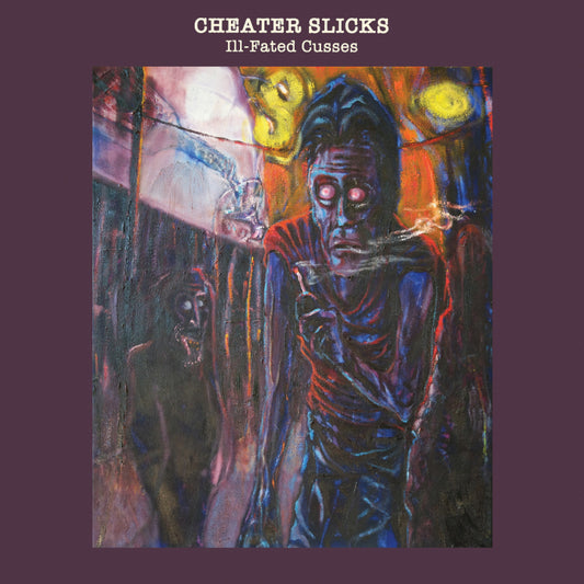 CHEATER SLICKS- Ill Fated Cusses LP