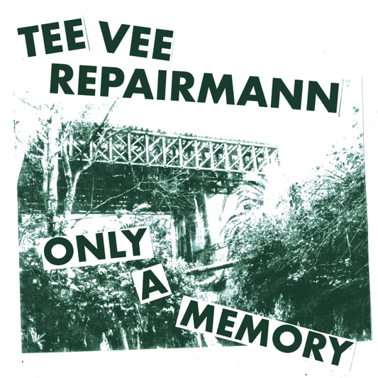 TEE VEE REPAIRMANN- Only A Memory 7"