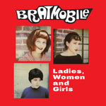 BRATMOBILE- Ladies, Women, and Girls LP