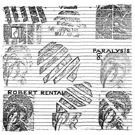 RENTAL, ROBERT- Paralysis 12"