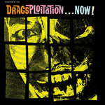 *    DRAGS THE- Dragsploitation... Now! LP