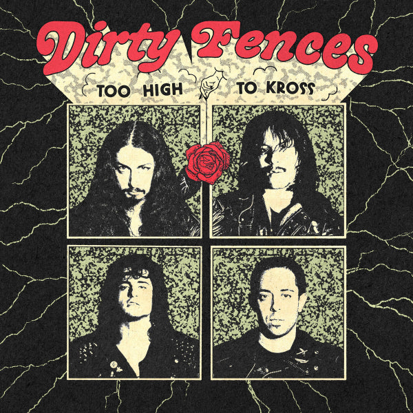Album cover for 'Too High To Kross' by Dirty Fences with portraits and a rose.