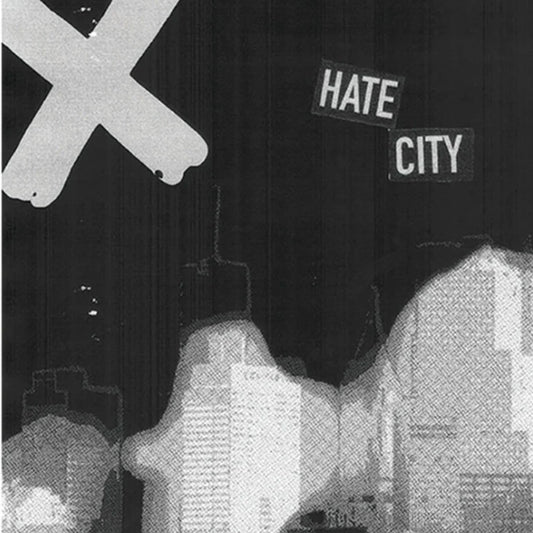 X- Hate City 7"