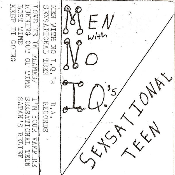 MEN WITH NO IQ's- Sexsational Teen LP
