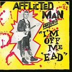 AFFLICTED MAN- Off Me' Ead LP