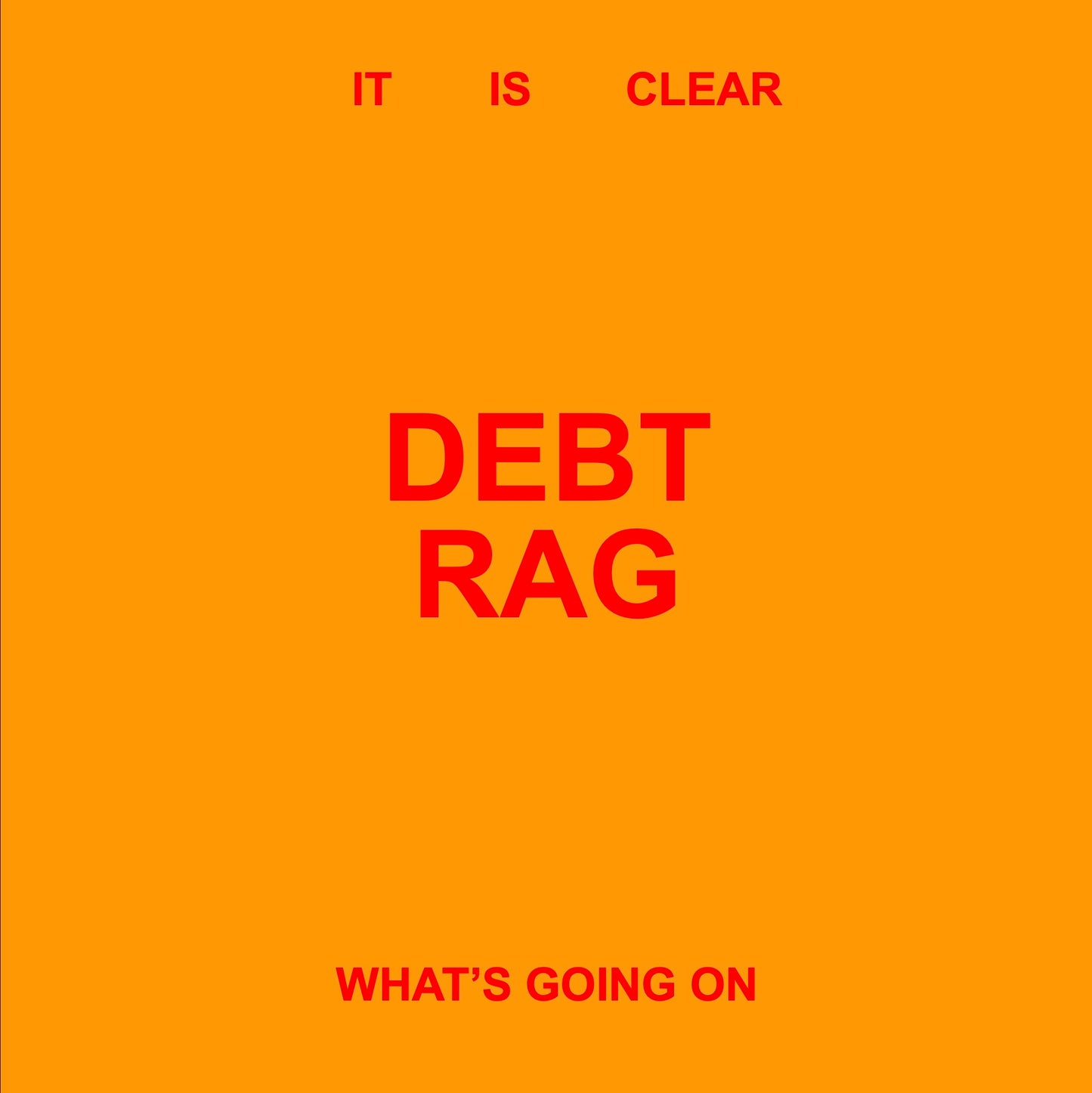 DEBT RAG- It's Clear What's Going On LP