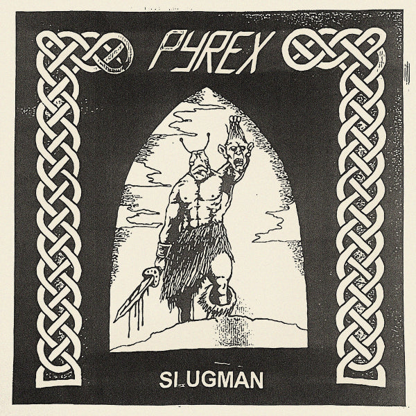 PYREX- Slugman 7"