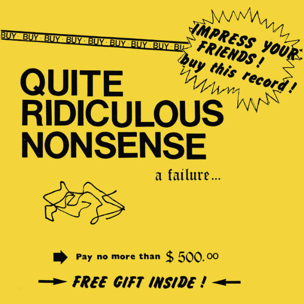 QUITE RIDICULOUS NONSENSE- A Failure... 7"