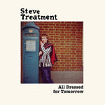 TREATMENT, STEVE- All Dressed for Tomorrow LP