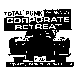 TOTAL PUNK CORPORATE RETREAT: Symposium on Corporate Greed Shirt