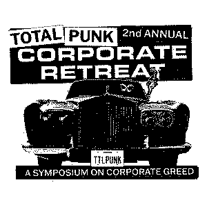 TOTAL PUNK CORPORATE RETREAT: Symposium on Corporate Greed Shirt