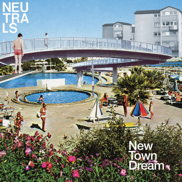 NEUTRALS- New Town Dream LP