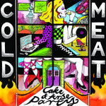 COLD MEAT- Cake & Arse Party 7"