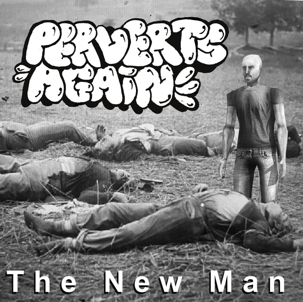 PERVERTS AGAIN- The New Man LP