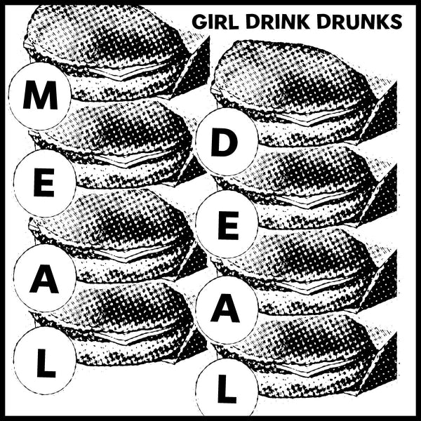 Black and white graphic with text 'GIRL DRINK DRUNKS MEAL DEAL' over a patterned background.