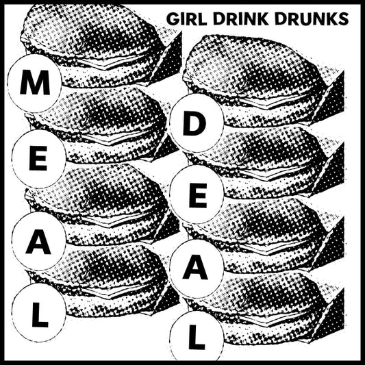 Black and white graphic with text 'GIRL DRINK DRUNKS MEAL DEAL' over a patterned background.