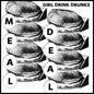 Black and white graphic with text 'GIRL DRINK DRUNKS MEAL DEAL' over a patterned background.