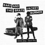 BART & THE BRATS/ JACKET BURNER 7"