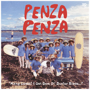 PENZA PENZA- Hang Loose! I Got Dem Ol' Surfer Bloos... LP