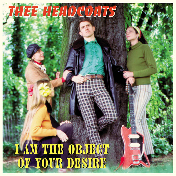HEADCOATS, THEE- I Am The Object of Your Desire LP