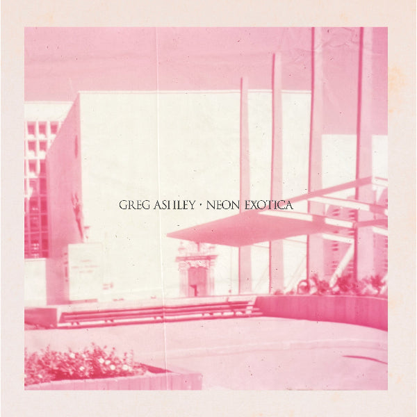 ASHLEY, GREG- Neon Exotica LP