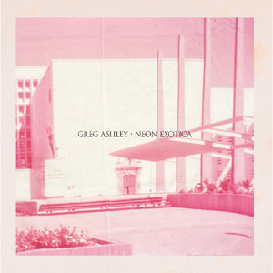 ASHLEY, GREG- Neon Exotica LP