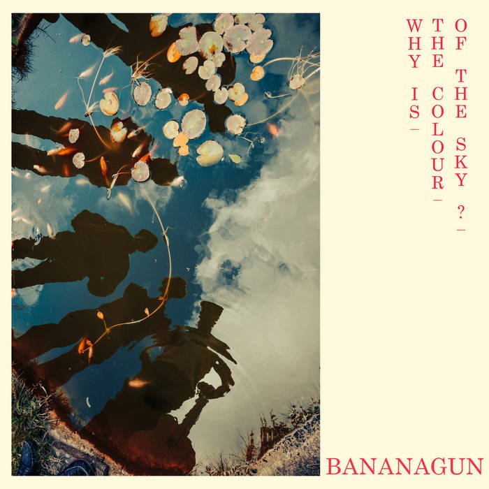 BANANAGUN- Why is the Colour of the Sky LP