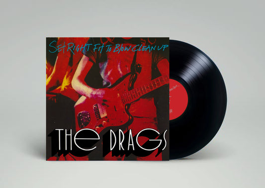 *    THE DRAGS- Set Right Fit To Blow Clean Up LP PREORDER