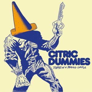 CITRIC DUMMIES - Trapped In a Parking Garage 7" - TOTAL PUNK7"Feel ItTOTAL PUNK