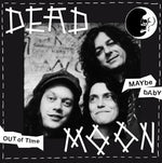 DEAD MOON- Mabye Baby 7"