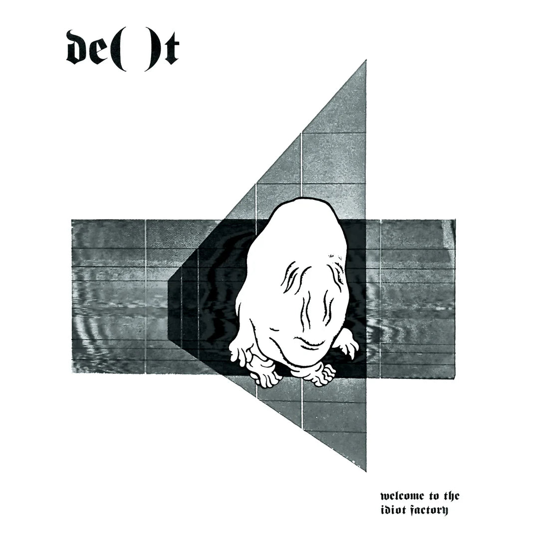 DE()T- Welcome to the Idiot Factory 7"