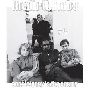 DIRTBOMBS, THE- Consistency Is The Enemy LP - TOTAL PUNKLPCassTOTAL PUNK