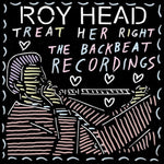 HEAD, ROY- Treat Her Right LP