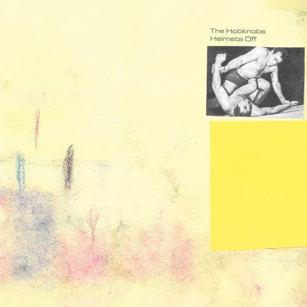 Album cover with abstract design and two people wrestling, featuring 'The Hobknobs Helmets Off' text.