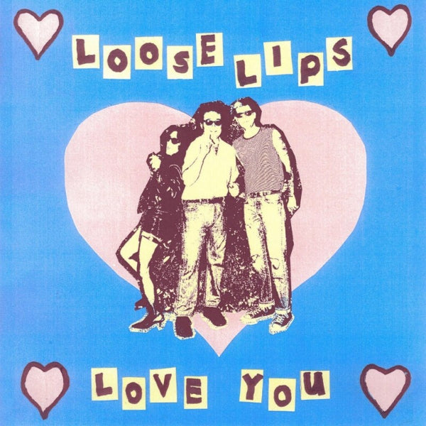 Album cover for 'Love You' by Loose Lips, featuring a blue background with a large pink heart, three illustrated figures in the center, and the band's name and title in block letters with heart outlines.