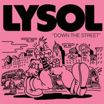 LYSOL- Down The Street 7"
