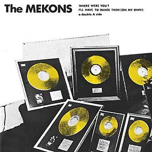 MEKONS, THE- Where Were You 7"