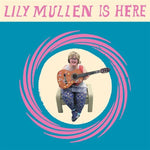 MULLEN, LILY- Is Here LP