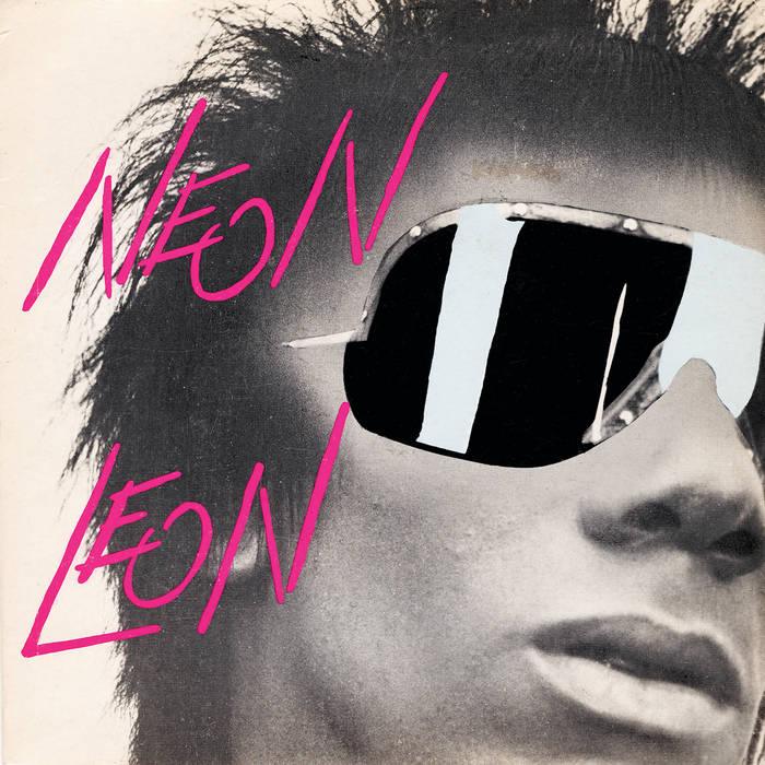 NEON LEON- 1979-1984 Singles Collection LP