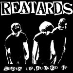 REATARDS- Grown Up, Fucked Up LP