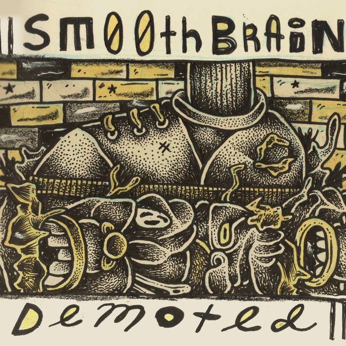 SMOOTH BRAIN- Demoted 7"