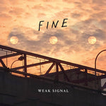 WEAK SIGNAL- Fine LP