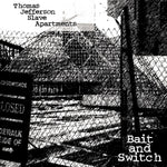 THOMAS JEFFERSON SLAVE APARTMENTS- Bait & Switch LP