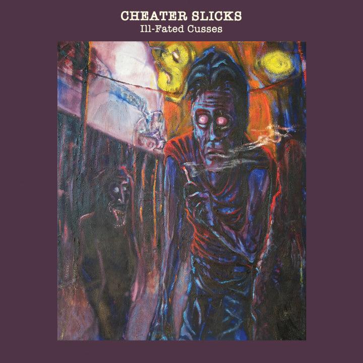 CHEATER SLICKS- Ill-Fated Cusses LP