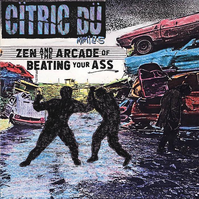 CITRIC DUMMIES- Zen And The Arcade Of Beating Your Ass LP - TOTAL PUNKLPFeel ItTOTAL PUNK