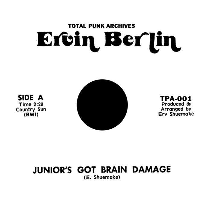 * ERVIN BERLIN- Junior’s Got Brain Damage 7” - TOTAL PUNK7"Total PunkTOTAL PUNK
