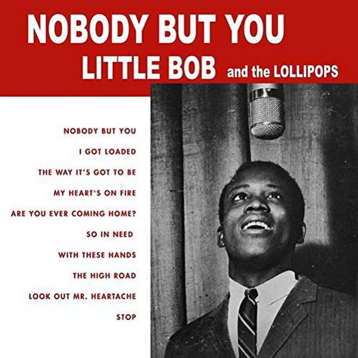 LITTLE BOB & THE LOLLIPOPS- Nobody But You LP